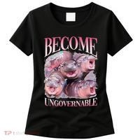 Become Ungovernable Moo Deng Funny Baby Hippo Women's T-Shirt thumb 0