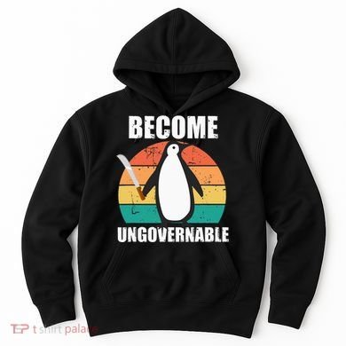 Become Ungovernable Meme Funny Penguin Meme Retro Vintage Hoodie