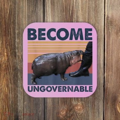 Become Ungovernable Moo Deng Humor Coaster