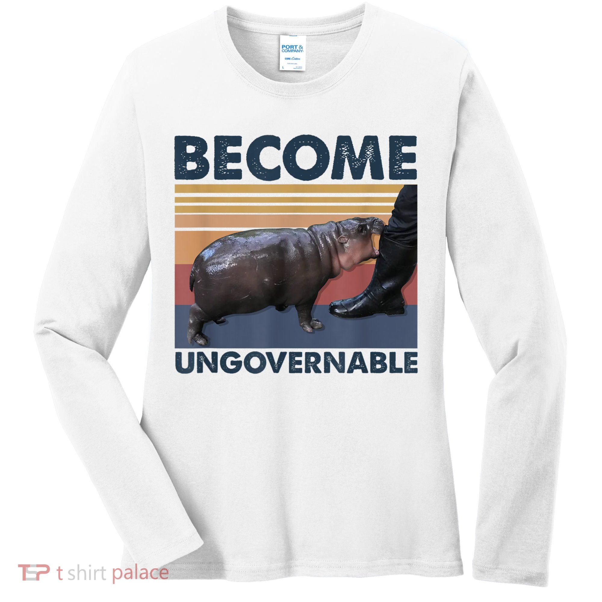 Become Ungovernable Moo Deng Humor Women's Long Sleeve Shirt