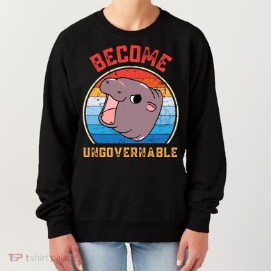 Become Ungovernable Moo Deng Women's Sweatshirt
