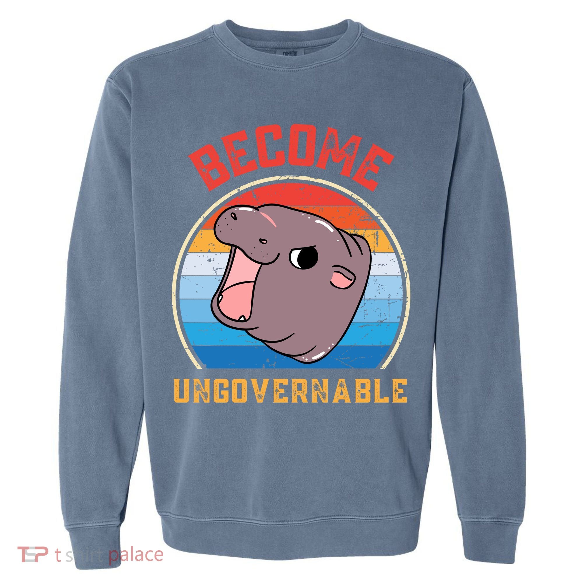 Become Ungovernable Moo Deng Garment-Dyed Sweatshirt