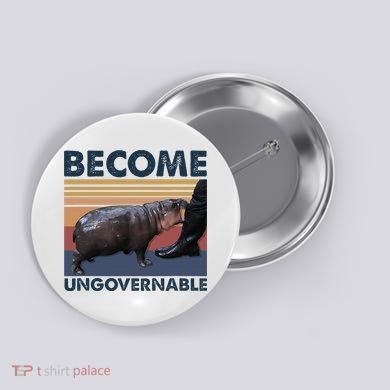 Become Ungovernable Moo Deng Cute Baby Hippo Funny Hippo Button