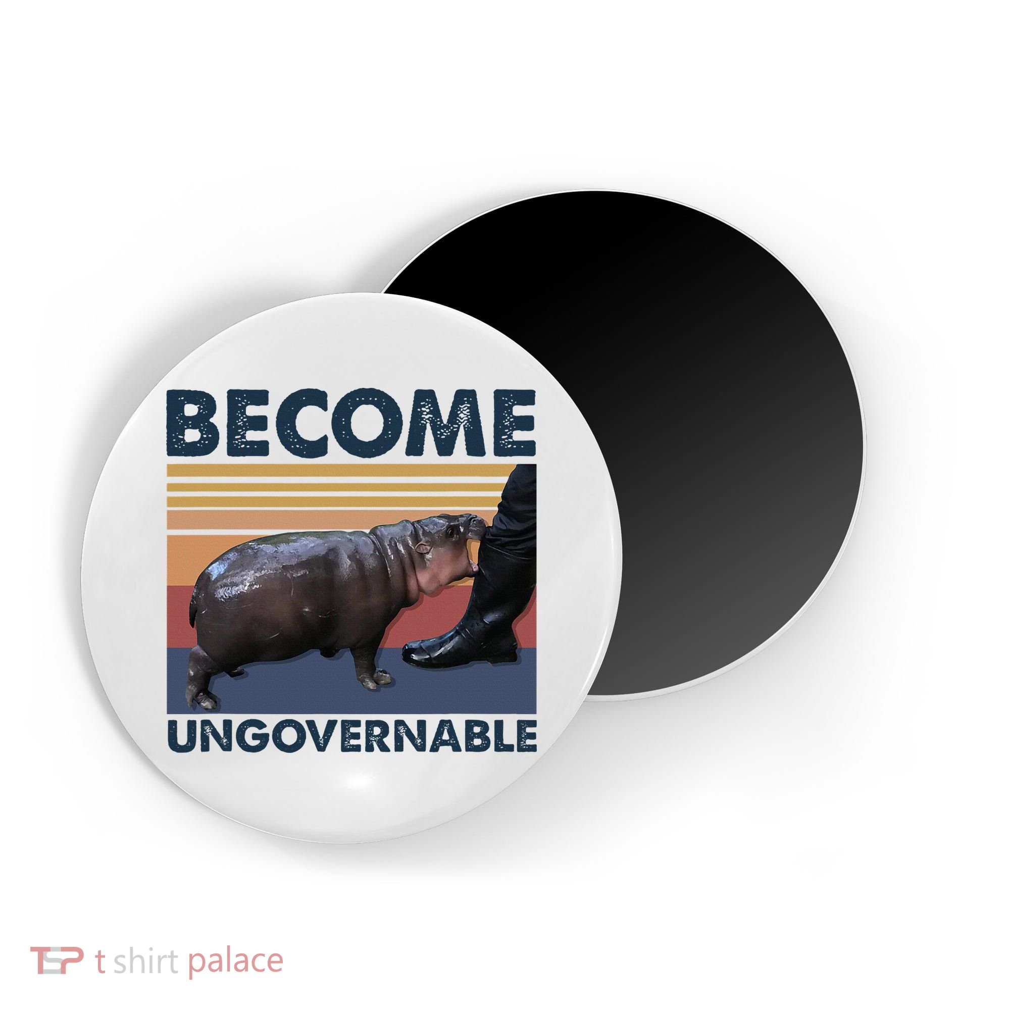 Become Ungovernable Moo Deng Cute Baby Hippo Funny Hippo Magnet