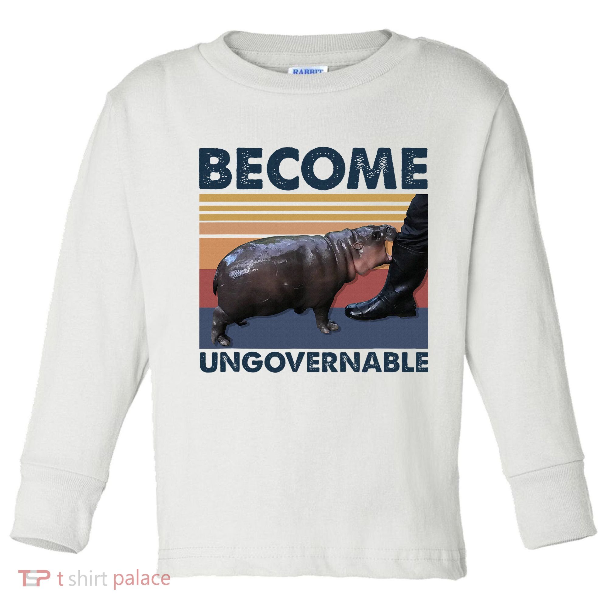 Become Ungovernable Moo Deng Cute Baby Hippo Funny Hippo Toddler Long Sleeve Shirt