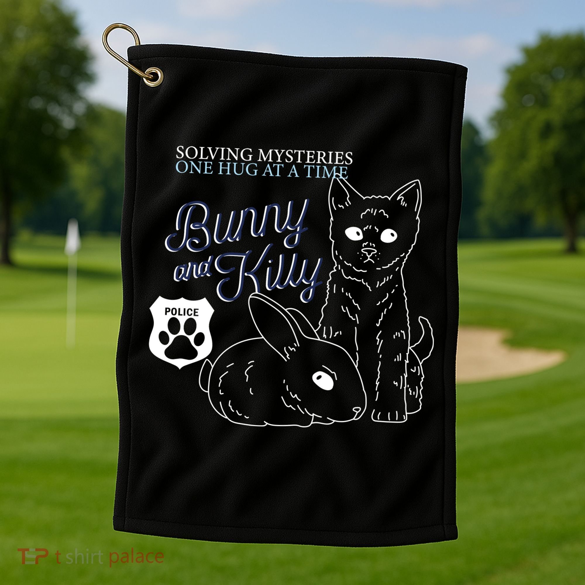 Bunny Kitty Police Solving Mysteries One Hug At A Time Golf Towel