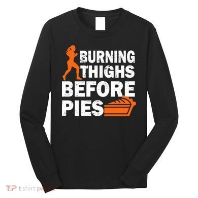 Burning Thighs For Christmas Pies Long Sleeve Shirt