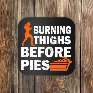 Burning Thighs For Christmas Pies Coaster