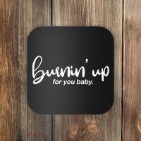 Burning Up For You Baby  Coaster thumb 0