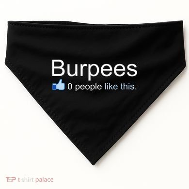 Burpees, 0 People Like This USA-Made Doggie Bandana