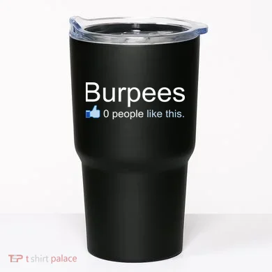 Burpees, 0 People Like This Tumbler