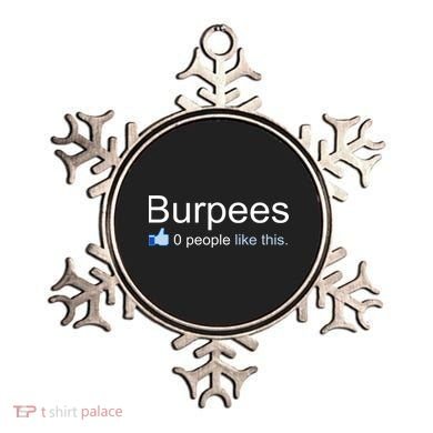 Burpees, 0 People Like This Ornament