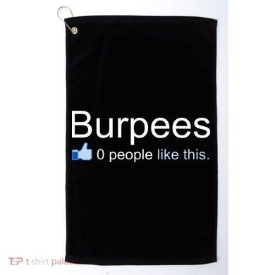 Burpees, 0 People Like This Golf Towel