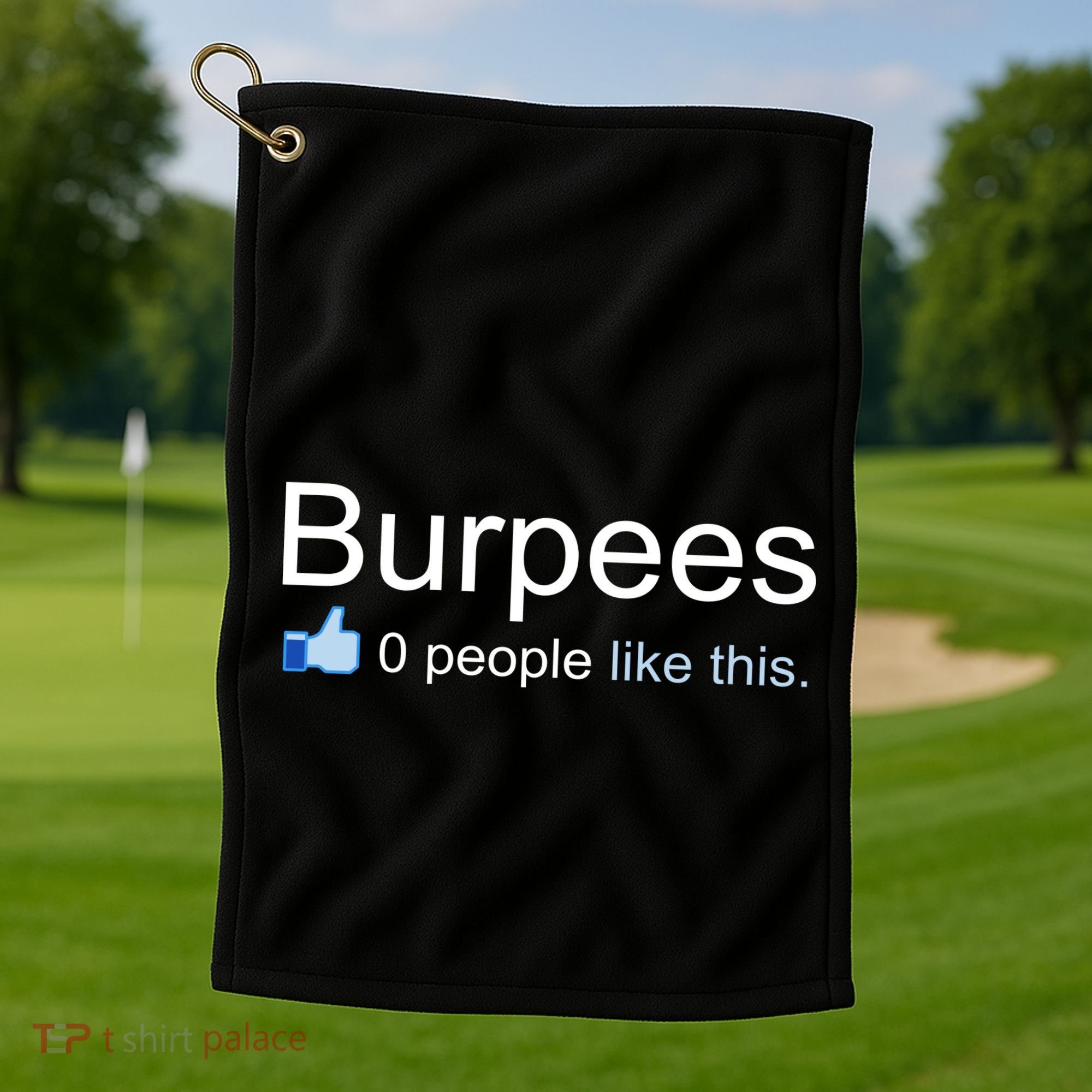 Burpees, 0 People Like This Golf Towel