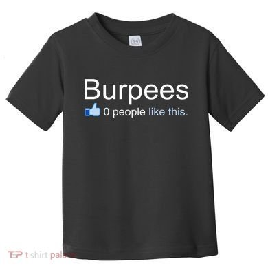 Burpees, 0 People Like This Toddler T-Shirt