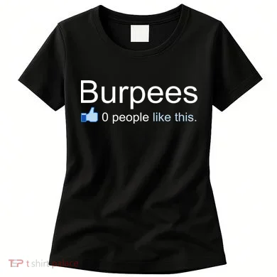 Burpees, 0 People Like This Women's T-Shirt