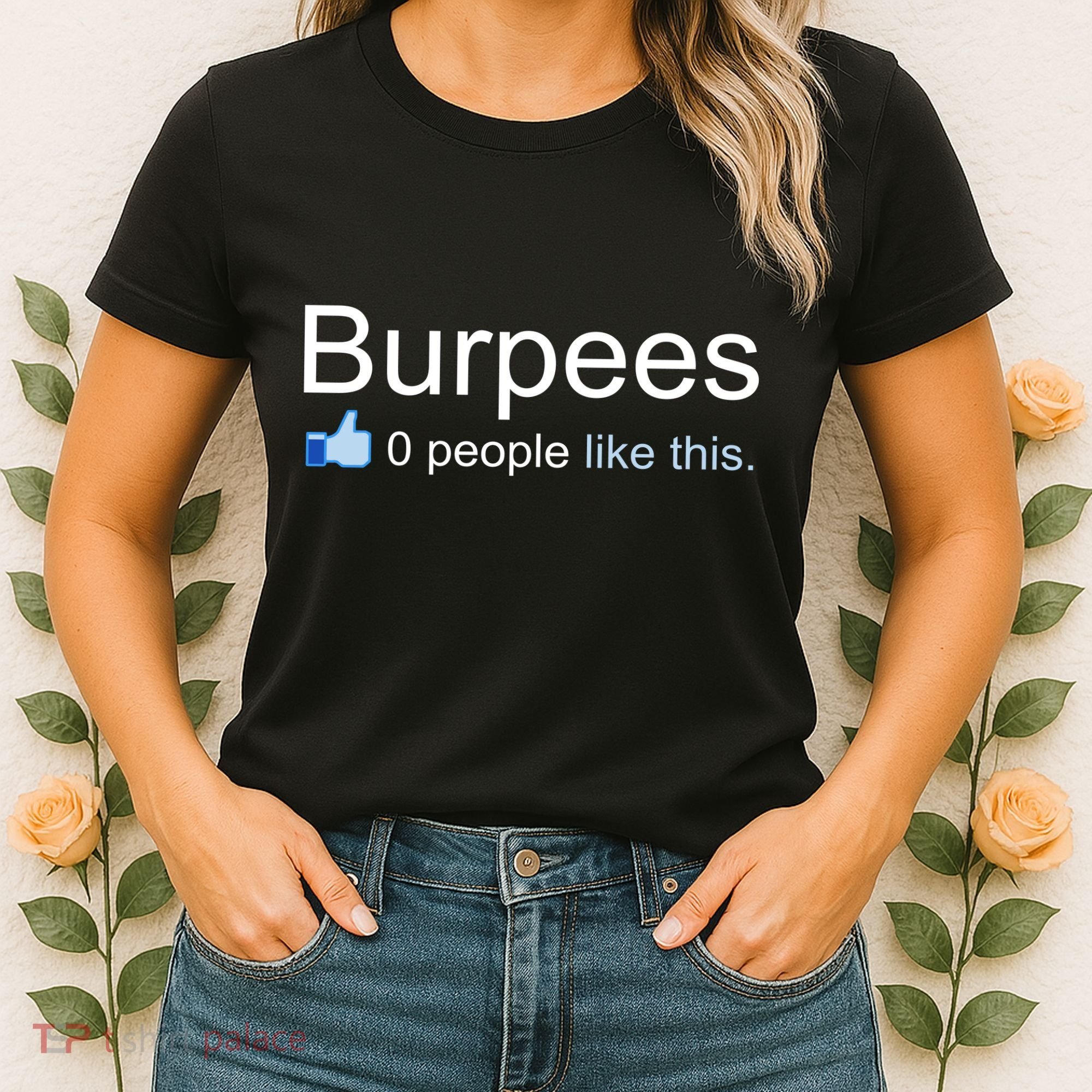 Burpees, 0 People Like This Women's T-Shirt
