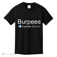 Burpees, 0 People Like This Kids T-Shirt thumb 0