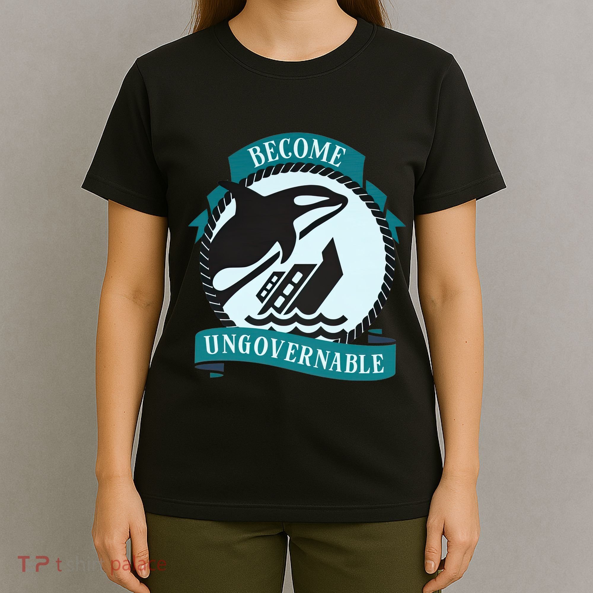 Become Ungovernable Ship Wreck Killer Whale Funny Marine Sciene Eat The Rich T-Shirt