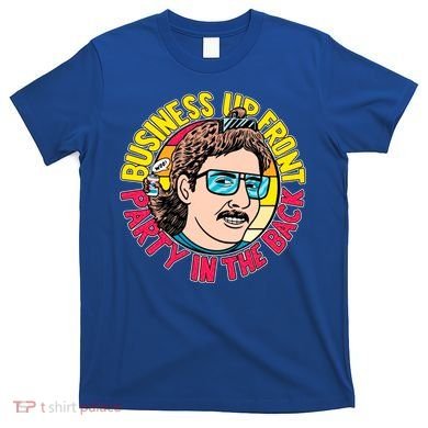 Business Up Front Party In The Back T-Shirt