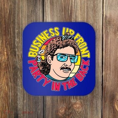 Business Up Front Party In The Back Coaster