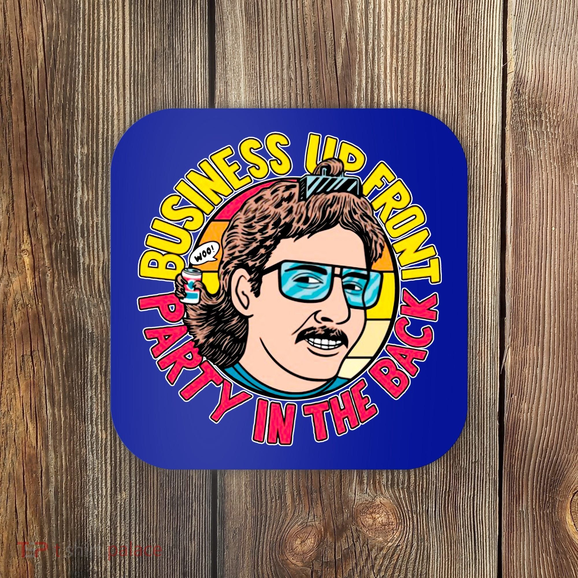 Business Up Front Party In The Back Coaster