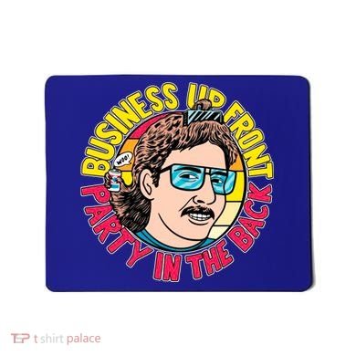 Business Up Front Party In The Back Mousepad