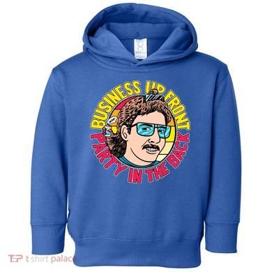 Business Up Front Party In The Back Toddler Hoodie