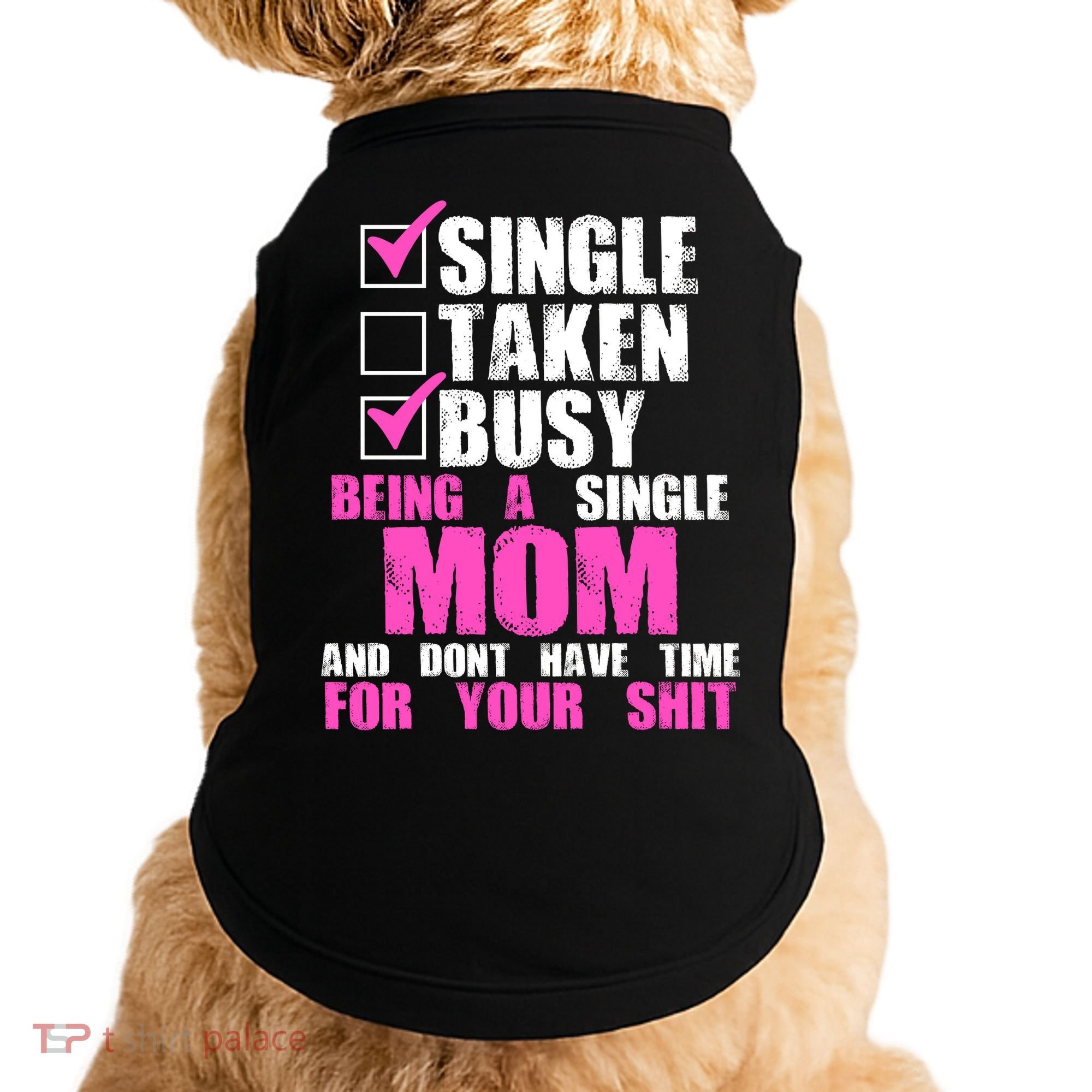 Busy Being a Single Mom and Dont Have Time For Your Shit Doggie Tank