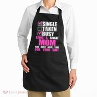 Busy Being a Single Mom and Dont Have Time For Your Shit Apron thumb 2