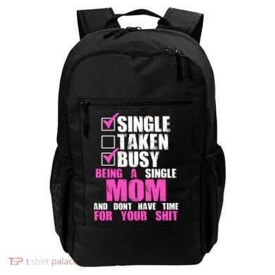 Busy Being a Single Mom and Dont Have Time For Your Shit Backpack