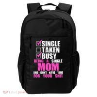 Busy Being a Single Mom and Dont Have Time For Your Shit Backpack thumb 0