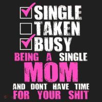 Busy Being a Single Mom and Dont Have Time For Your Shit Tumbler thumb 3
