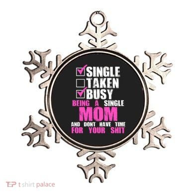Busy Being a Single Mom and Dont Have Time For Your Shit Ornament