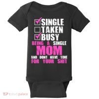 Busy Being a Single Mom and Dont Have Time For Your Shit Baby Bodysuit thumb 0
