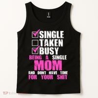 Busy Being a Single Mom and Dont Have Time For Your Shit Tank Top thumb 2