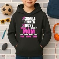 Busy Being a Single Mom and Dont Have Time For Your Shit Kids Hoodie thumb 2
