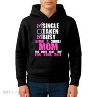 Busy Being a Single Mom and Dont Have Time For Your Shit Kids Hoodie thumb 4