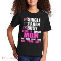Busy Being a Single Mom and Dont Have Time For Your Shit Kids T-Shirt thumb 2