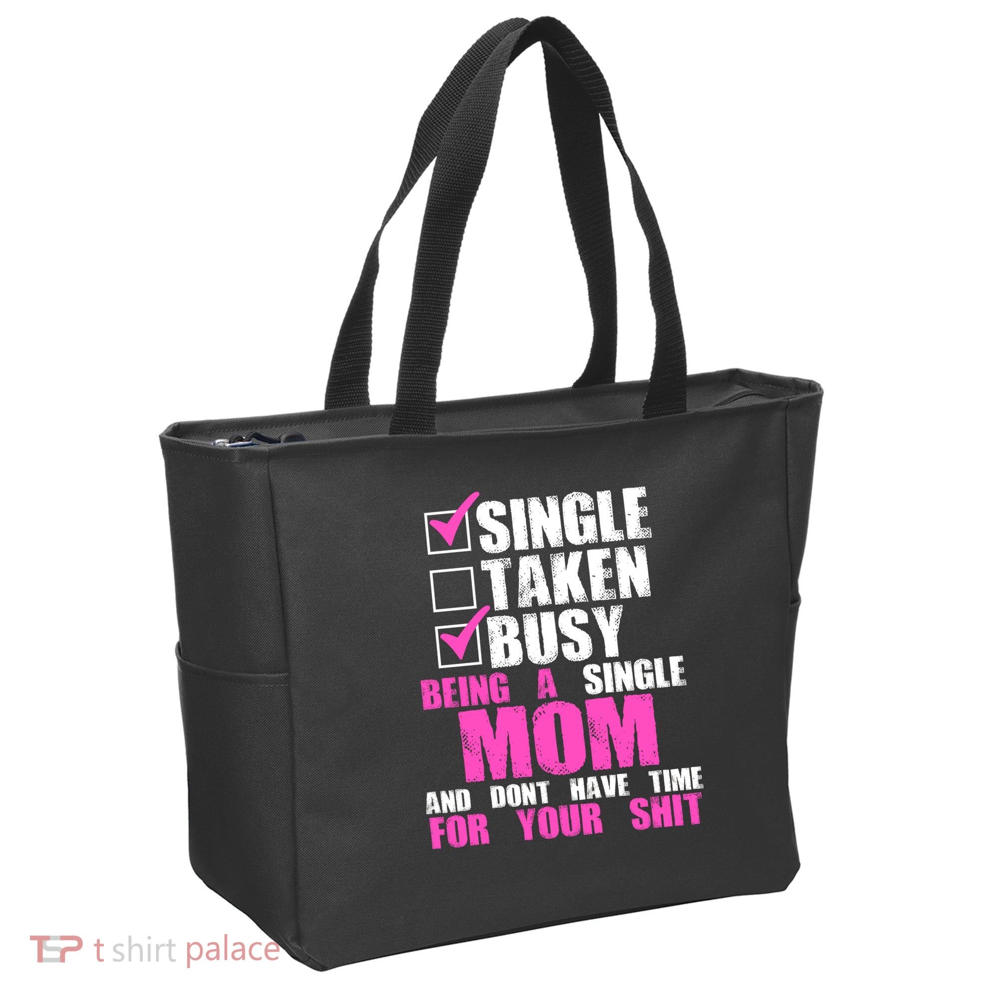 Busy Being a Single Mom and Dont Have Time For Your Shit Tote Bag