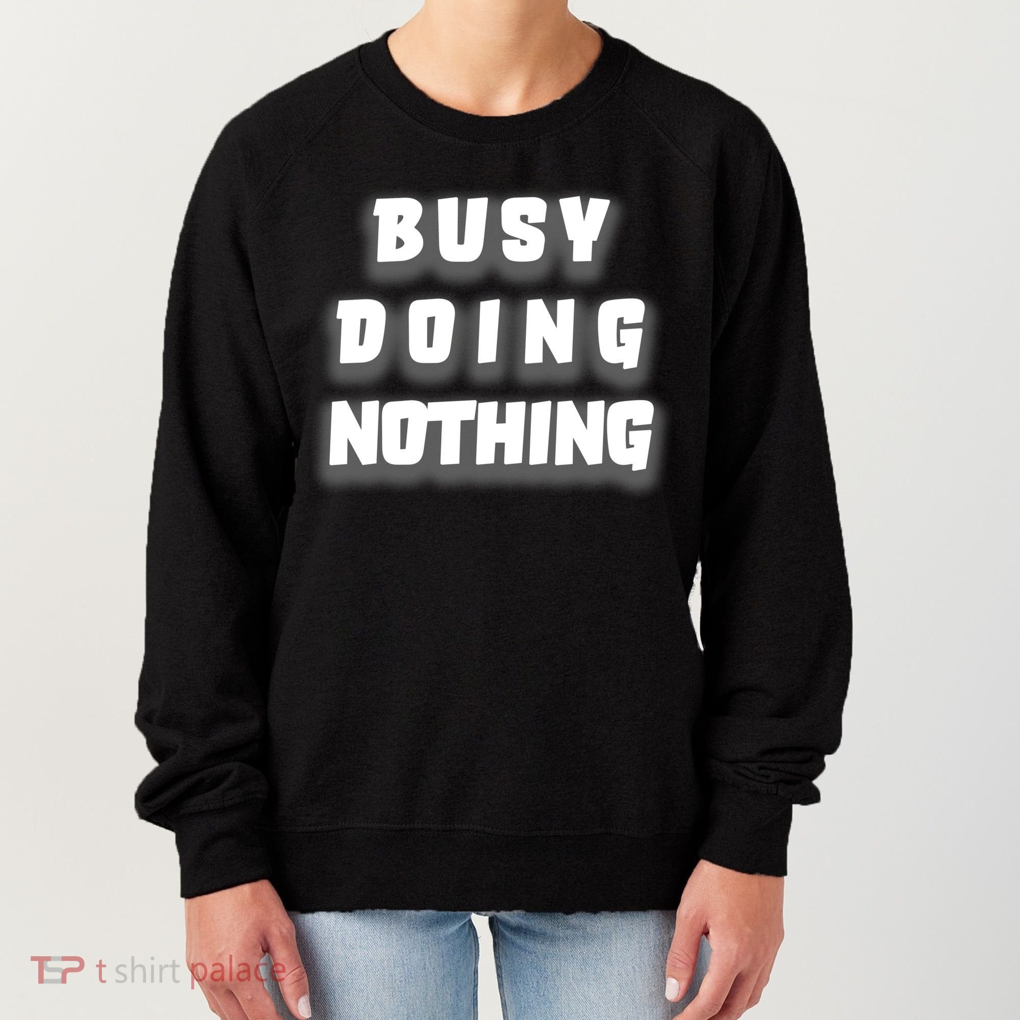 Busy Doing Nothing Women's Sweatshirt