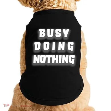 Busy Doing Nothing Doggie Tank