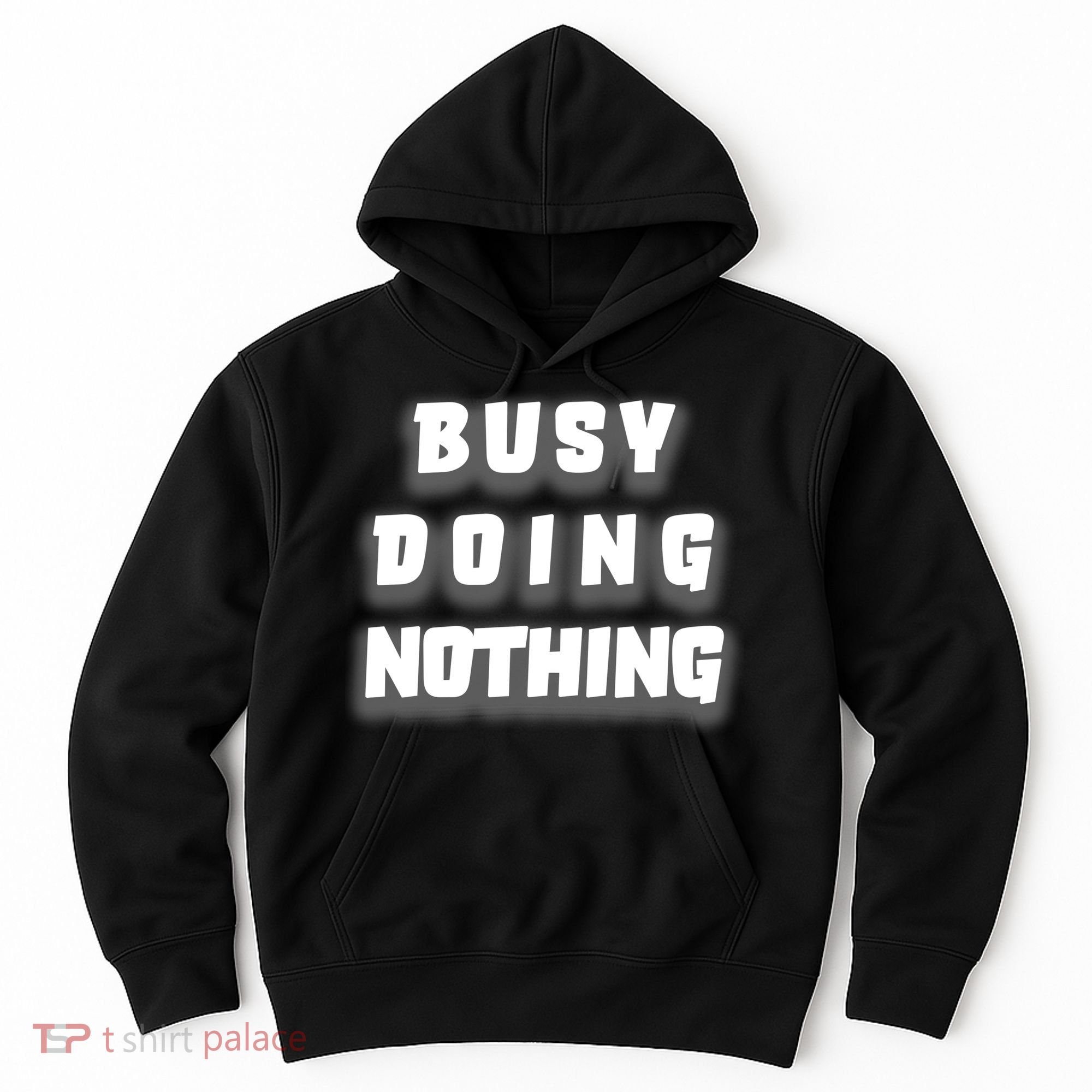 Busy Doing Nothing Hoodie