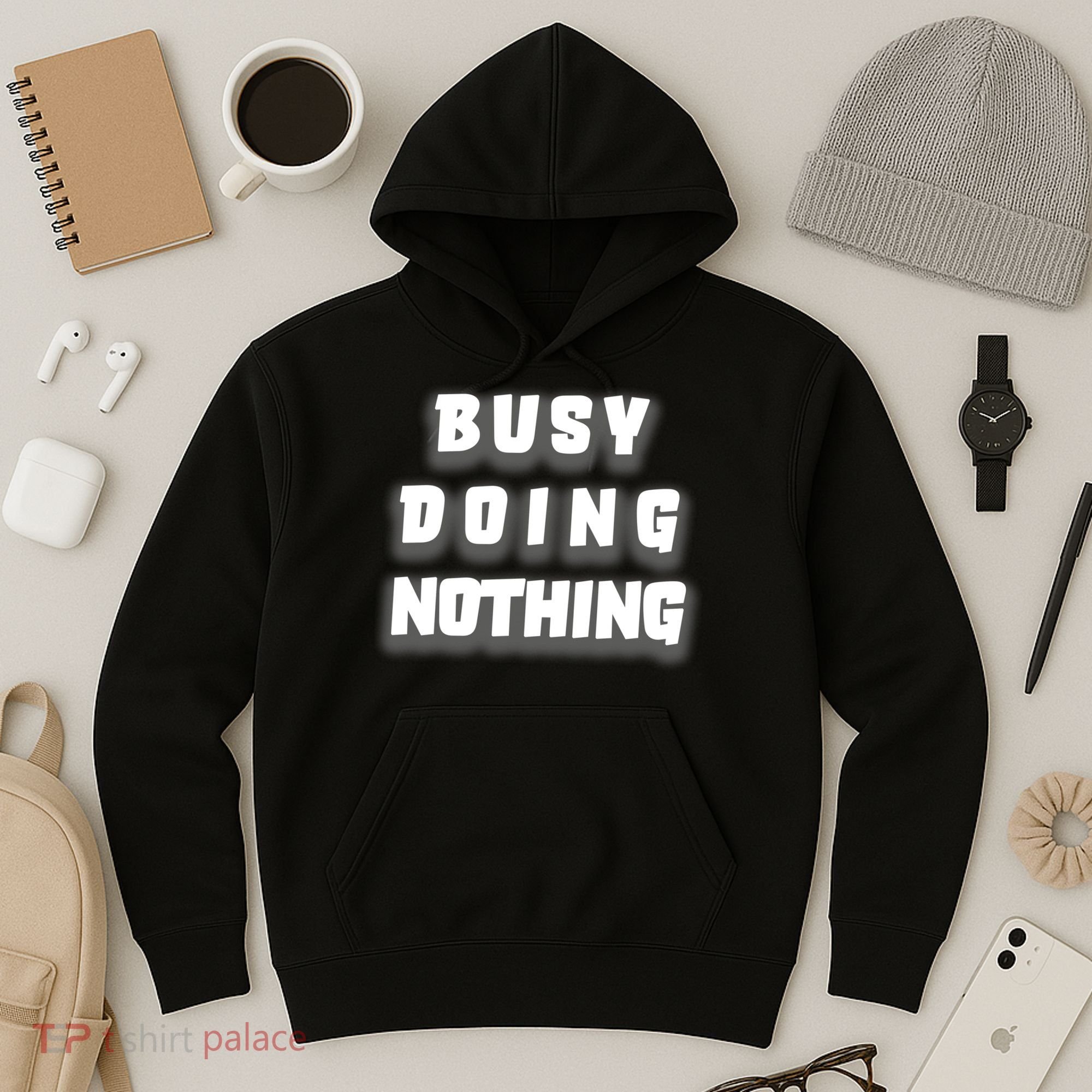 Busy Doing Nothing Hoodie
