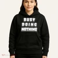 Busy Doing Nothing Hoodie thumb 5