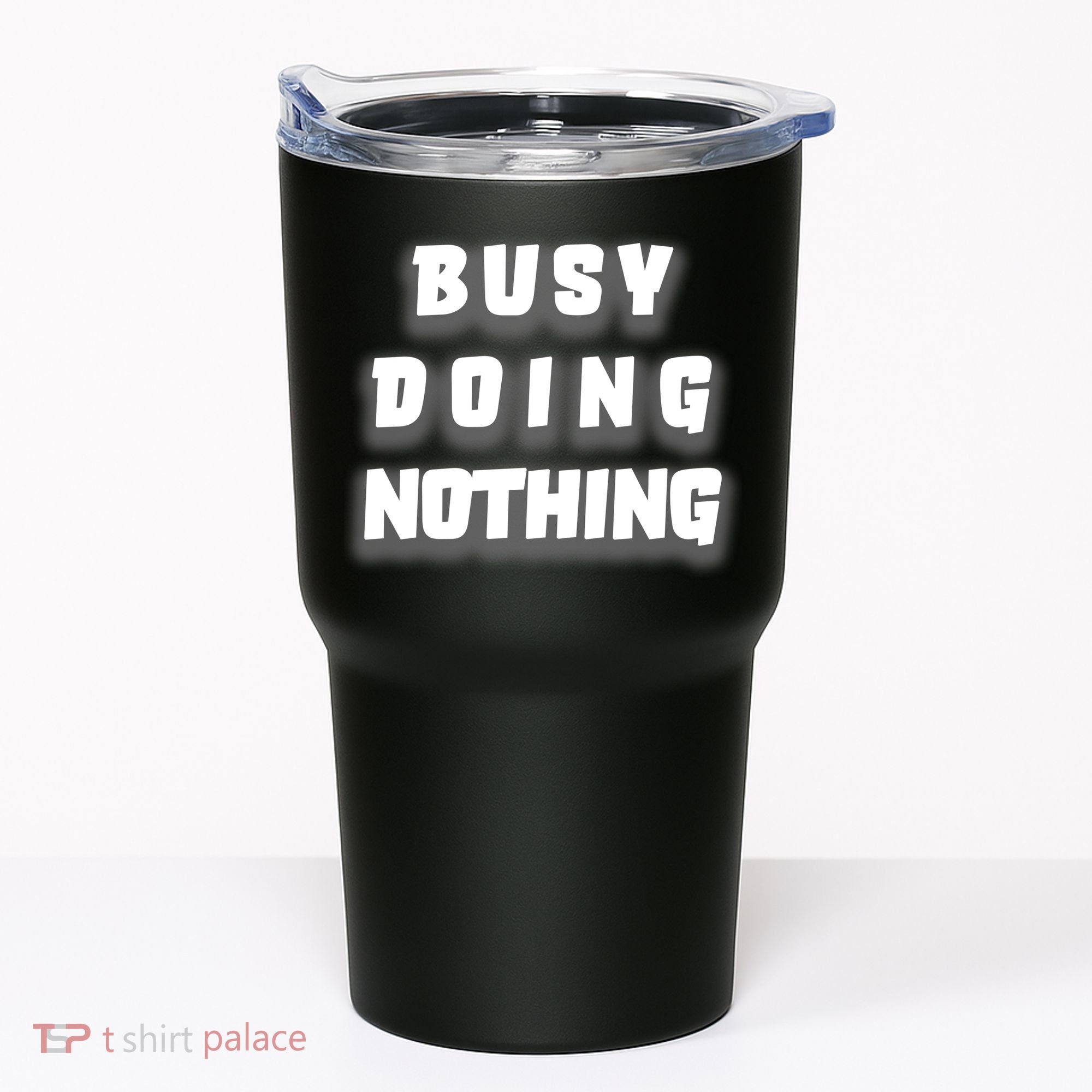 Busy Doing Nothing Tumbler