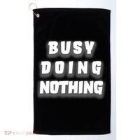 Busy Doing Nothing Golf Towel thumb 0