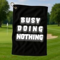 Busy Doing Nothing Golf Towel thumb 1