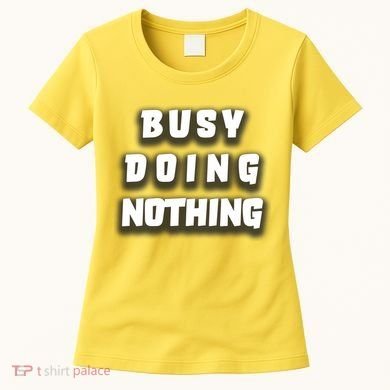 Busy Doing Nothing Women's T-Shirt