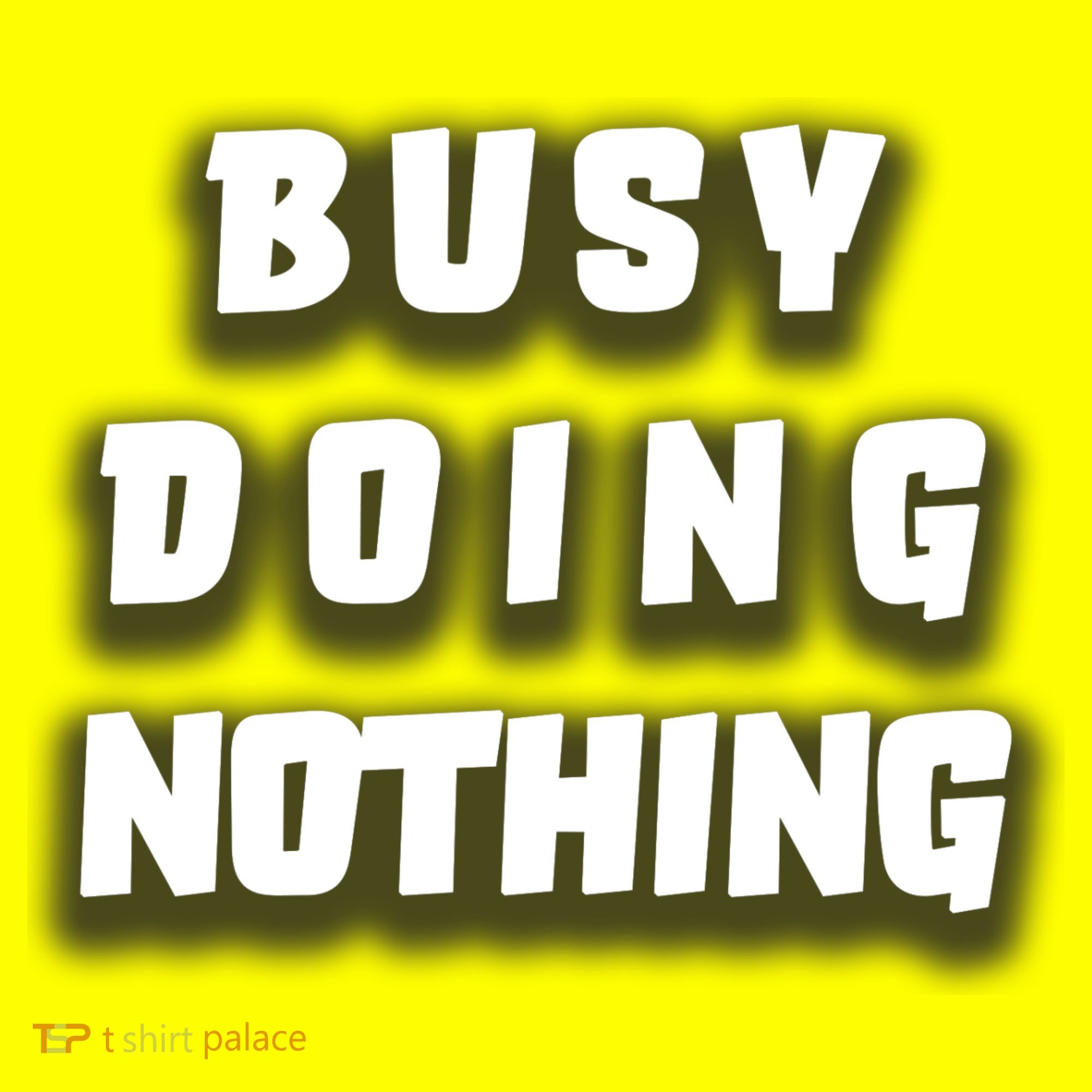 Busy Doing Nothing Women's T-Shirt